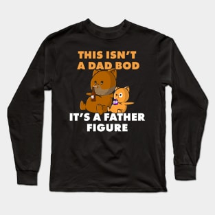 Not A Dad Bod. A Father Figure Cute Long Sleeve T-Shirt